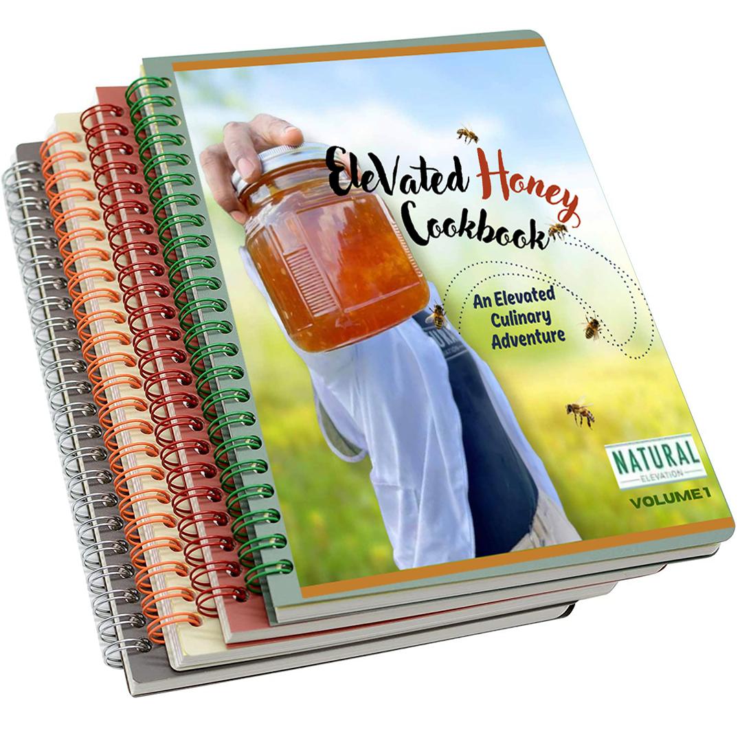 ‘ELEVATED Honey Cookbook’ An ELEVATED Culinary Adventure: Vol 1